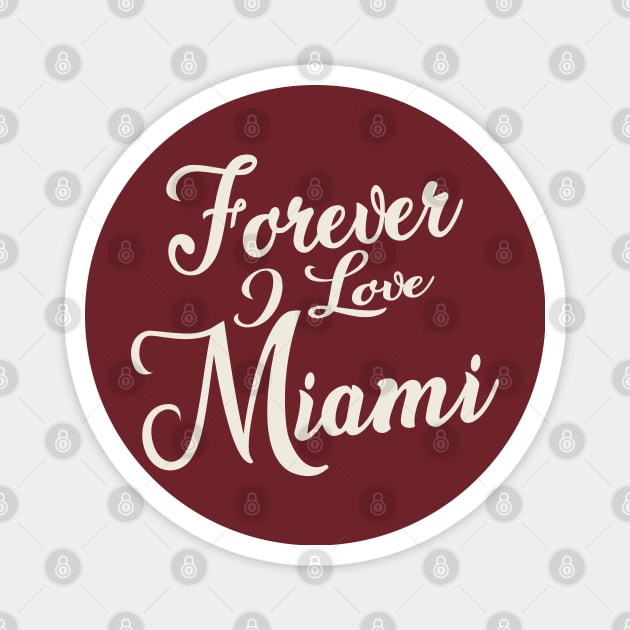 Forever i love Miami Magnet by unremarkable